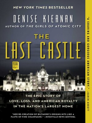 cover image of The Last Castle: the Epic Story of Love, Loss, and American Royalty in the Nation's Largest Home